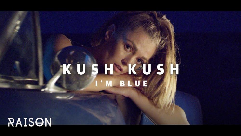 I'm Blue - Kush Kush - 4FUN.TV