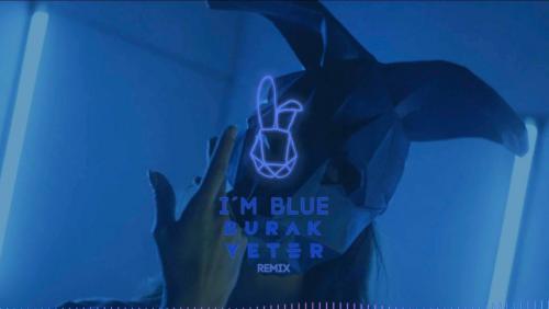 I'm Blue [Burak Yeter Remix]