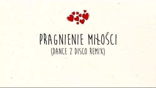 Pragnienie Miłości (Dance 2 Disco Remix)