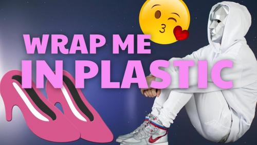 Wrap Me In Plastic (Marcus Layton Edit)