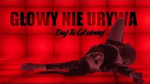 Głowy Nie Urywa