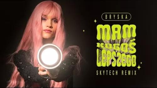 Mam Kogoś Lepszego (Skytech Remix)