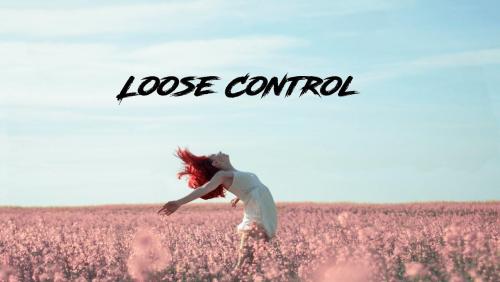 Loose Control