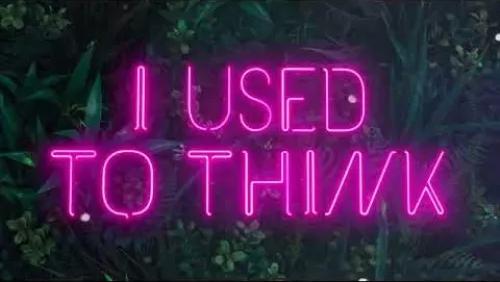 I Used To Think