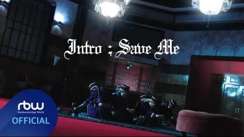 Intro : Save Me (Performance Video)