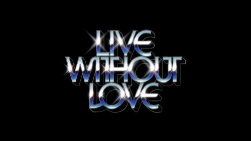Live Without Love