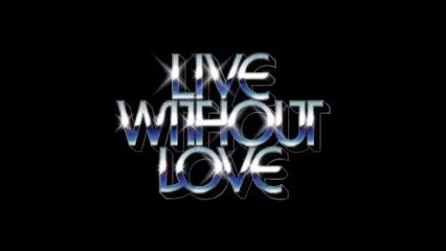 Live Without Love