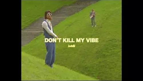 Don't Kill My Vibe