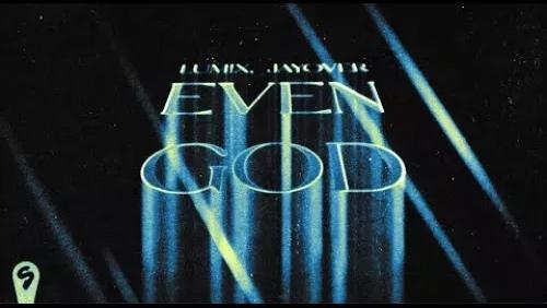 Even God