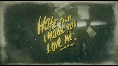 Hate That I Made You Love Me