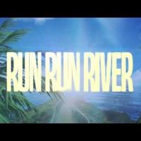 Run Run River (Angels Above Me)