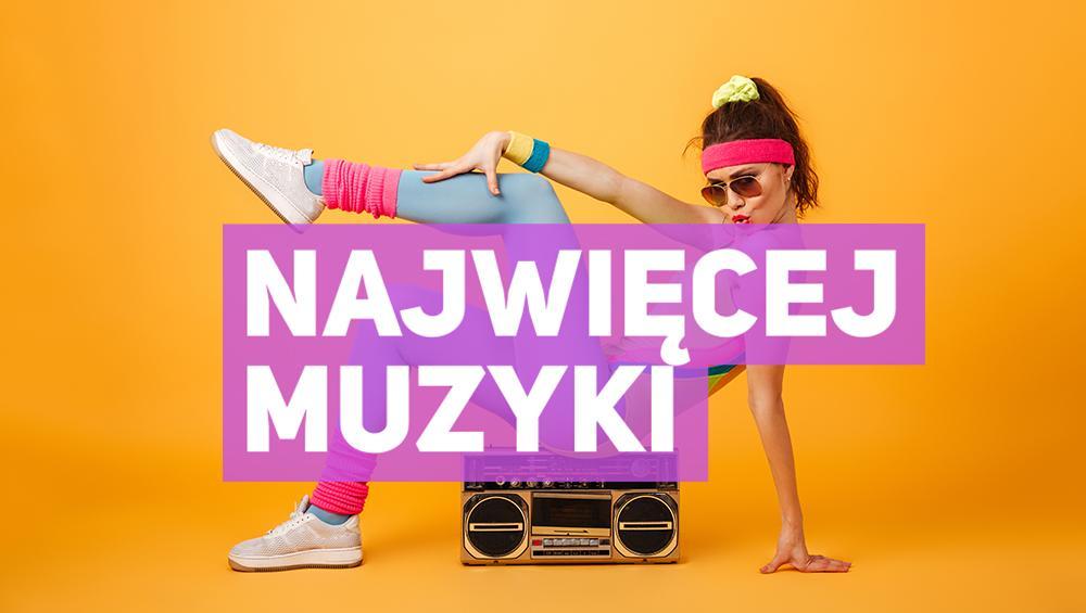Najwięcej muzyki Najwięcej muzyki