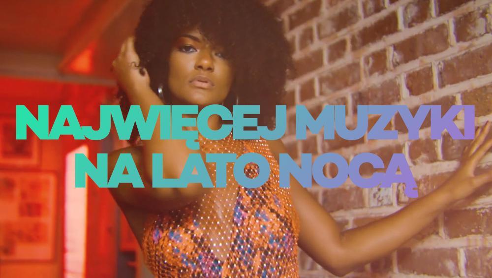 Najwięcej muzyki na lato nocą Najwięcej muzyki na lato nocą