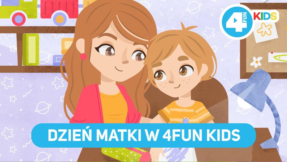 Dzień Matki w 4FUN KIDS Dzień Matki w 4FUN KIDS