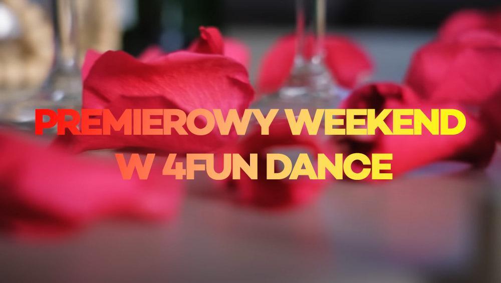 Premierowy Weekend w 4FUN Dance 23-25.06.2023