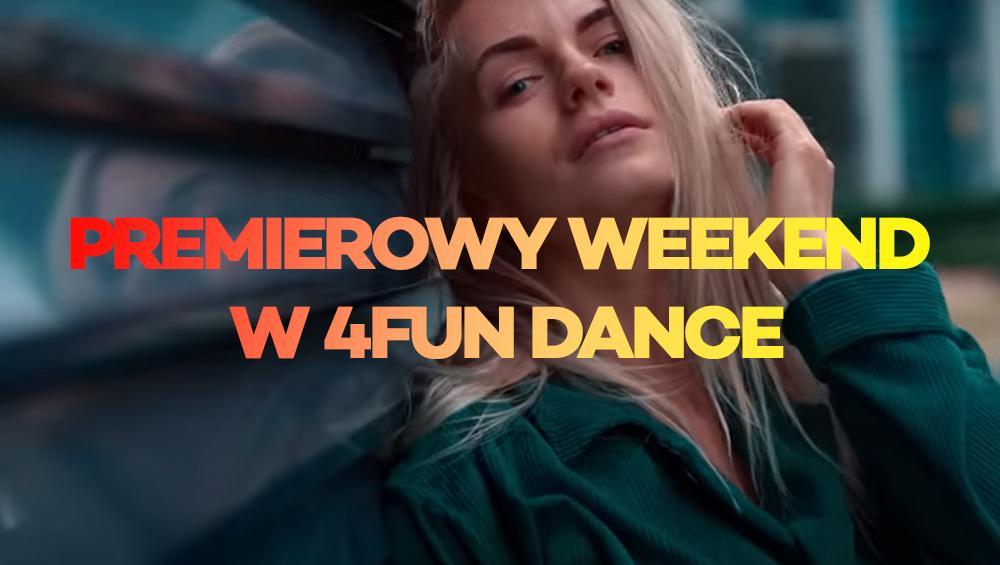 Premierowy Weekend w 4FUN Dance 26-28.05.2023