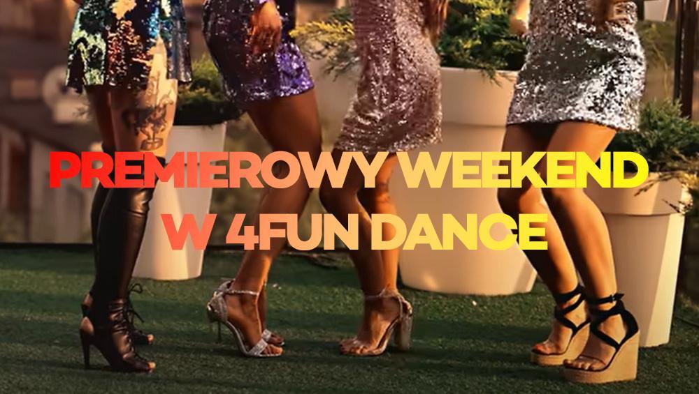 Premierowy Weekend w 4FUN Dance 01-03.09.2023