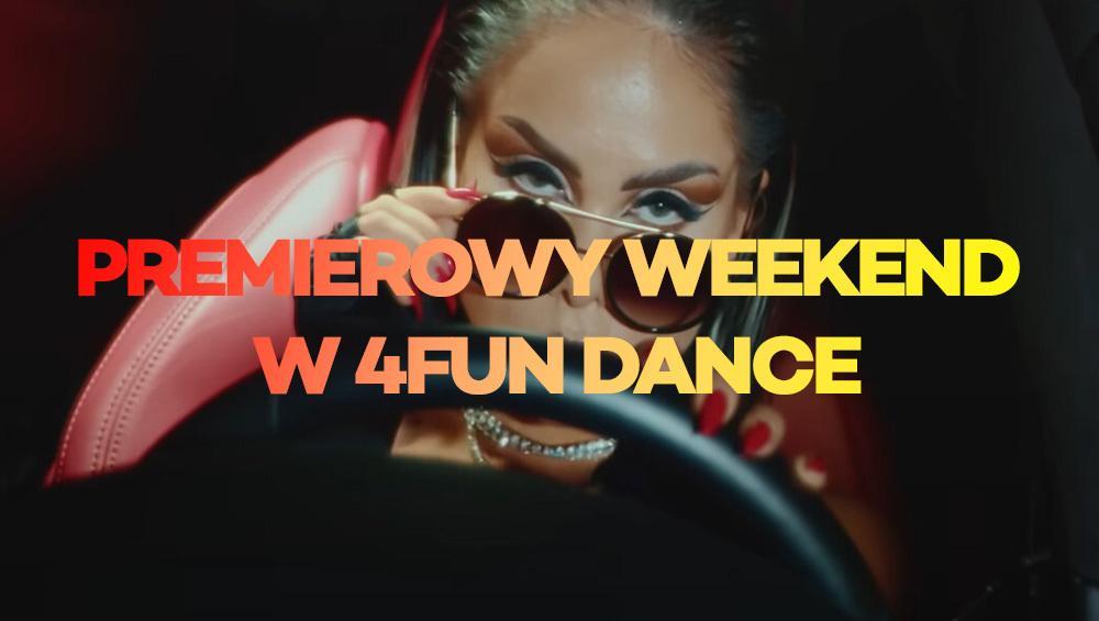 Premierowy Weekend w 4FUN DANCE 22-24.03.2024