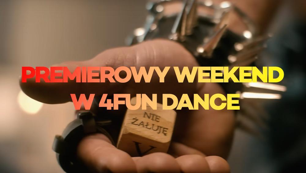 Premierowy Weekend w 4FUN DANCE 07-09.06.2024
