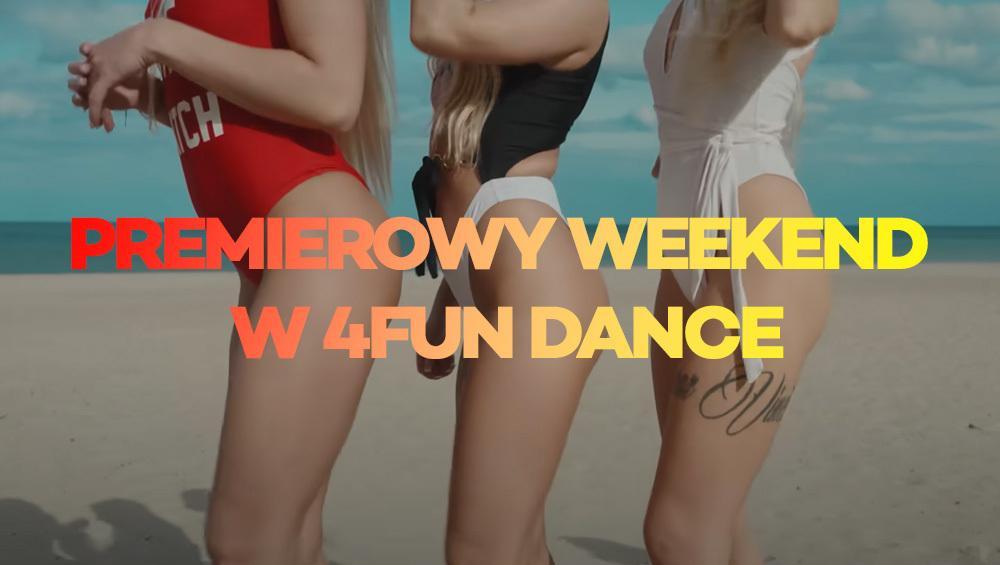 Premierowy Weekend w 4FUN DANCE 24-26.05.2024