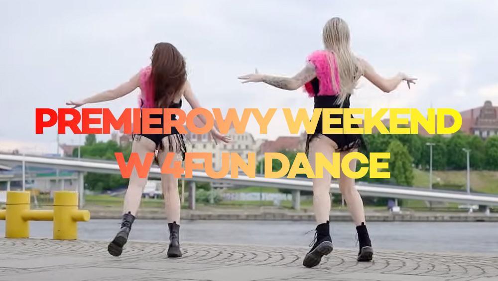 Premierowy Weekend w 4FUN DANCE 26-28.07.2024
