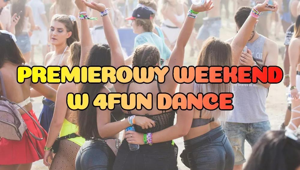 Premierowy Weekend w 4FUN DANCE 22-24.08.2025