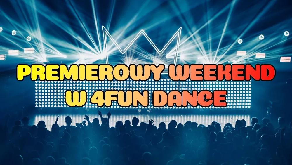 Premierowy Weekend w 4FUN DANCE 05-07.09.2025