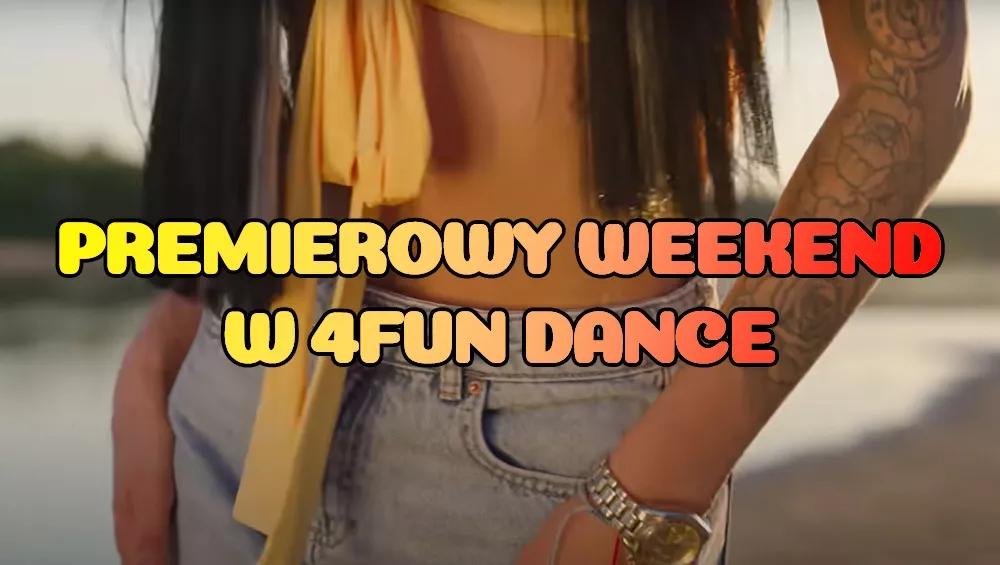 Premierowy Weekend w 4FUN DANCE 01-03.08.2025
