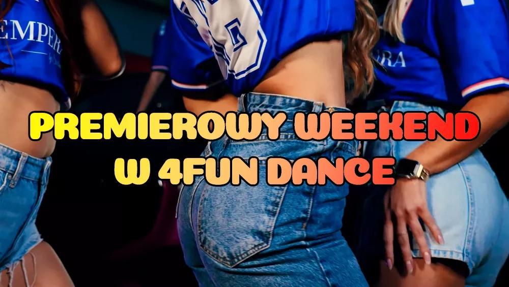 Premierowy Weekend w 4FUN DANCE 14-16.11.2025