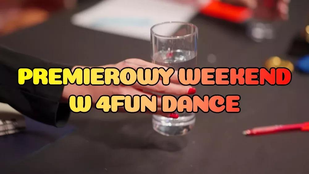 Premierowy Weekend w 4FUN DANCE 09-11.01.2026