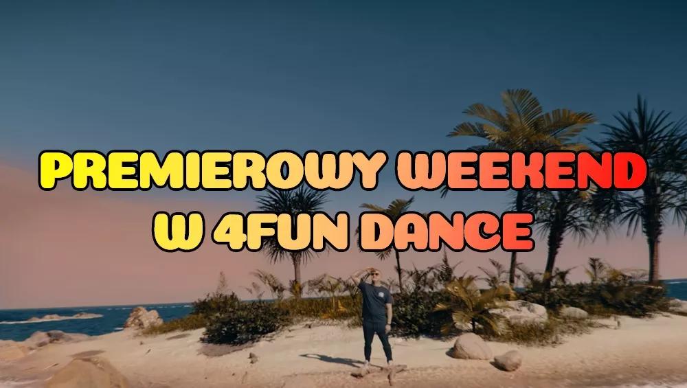 Premierowy Weekend w 4FUN DANCE 06-08.03.2026