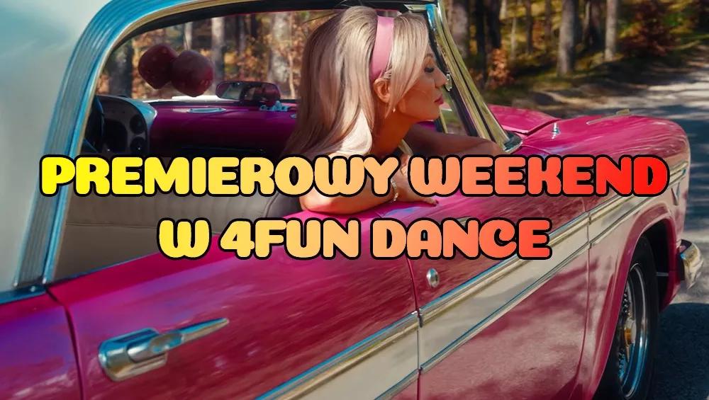 Premierowy Weekend w 4FUN DANCE 15-17.05.2026