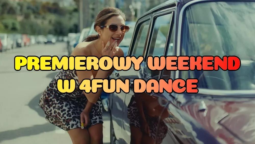 Premierowy Weekend w 4FUN DANCE 24-26.04.2026