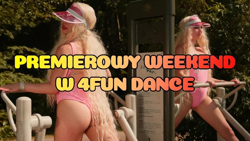 Premierowy Weekend w 4FUN DANCE 21-23.08.2026