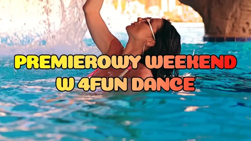 Premierowy Weekend w 4FUN DANCE 14-16.08.2026