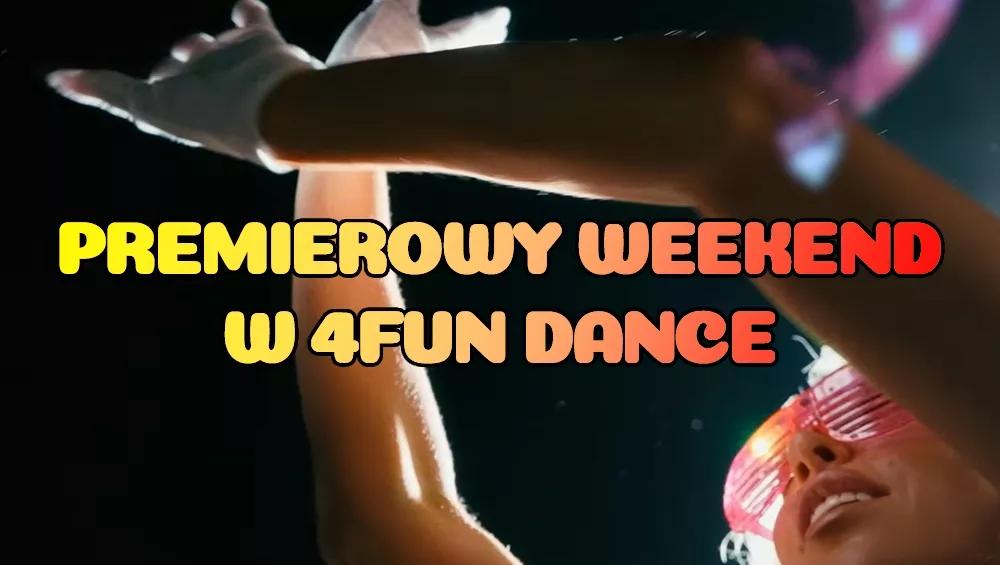 Premierowy Weekend w 4FUN DANCE 16-18.10.2026