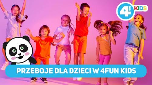 Przeboje Dla Dzieci w 4FUN KIDS