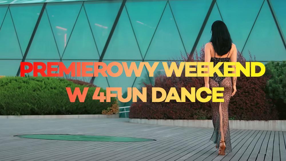 Premierowy Weekend w 4FUN Dance 06 - 07.10.2023 - 4FUN.TV
