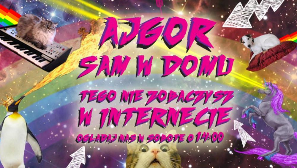 AJGOR SAM W DOMU już 9 stycznia o 14.00