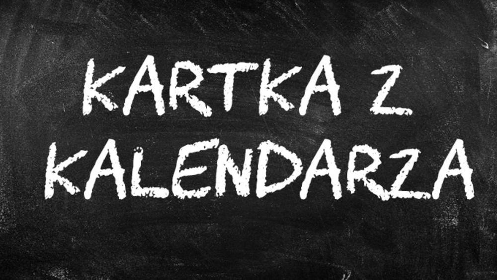 Kartka z kalendarza 13.07.-19.07. Kartka z kalendarza 13.07.-19.07.