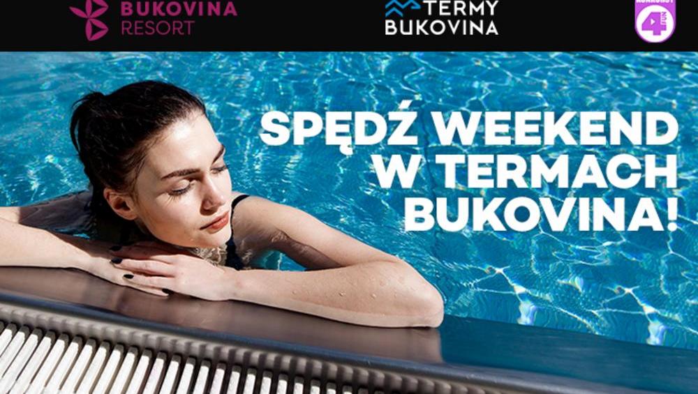 KONKURS: Wygraj weekend dla dwóch osób w Termach Bukovina! KONKURS: Wygraj weekend dla dwóch osób w Termach Bukovina!