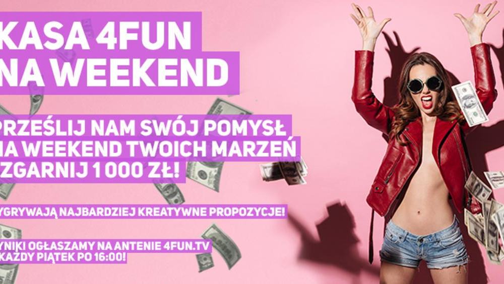 Wraca KASA 4FUN NA WEEKEND – zgarnij tysiaka na weekendowe szaleństwo!