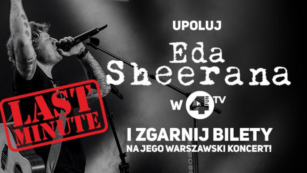 Ed Sheeran – ostatnie BILETY tylko w 4FUN.TV! Jak je zdobyć?
