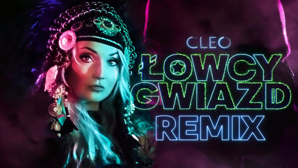 Cleo remixuje Łowcy Gwiazd! Która wersja lepsza?