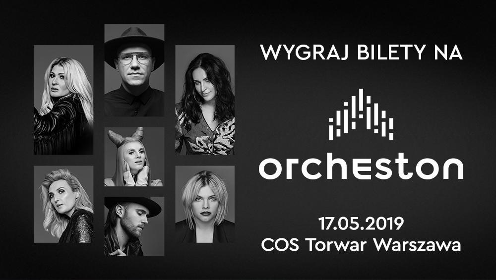 WYGRAJ BILETY NA ORCHESTON!