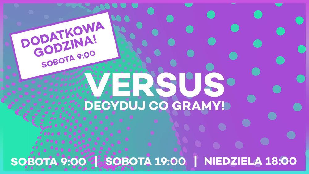 Versus w 4FUN.TV: to TY decydujesz co gramy! Versus w 4FUN.TV: to TY decydujesz co gramy!