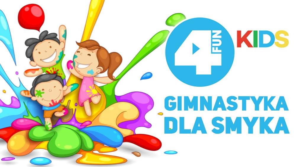 Gimnastyka dla smyka w 4FUN KIDS! Gimnastyka dla smyka w 4FUN KIDS!