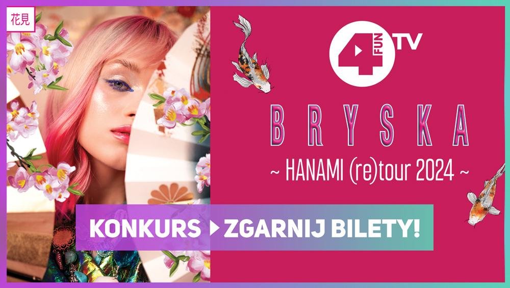 Odpowiedz na pytanie i wygraj bilety na koncert BRYSKA HANAMI (re)tour