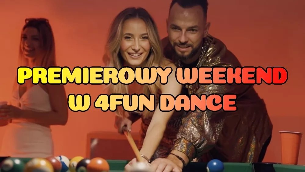 Premierowy Weekend w 4FUN DANCE 10-12.07.2026