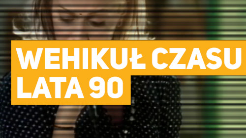 Wehiuł czasu - lata 90' Wehiuł czasu - lata 90'